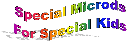 Special Microds
For Special Kids